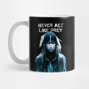 Never Act Like Prey No. 1 ... Always be aware! On a Dark Background Mug